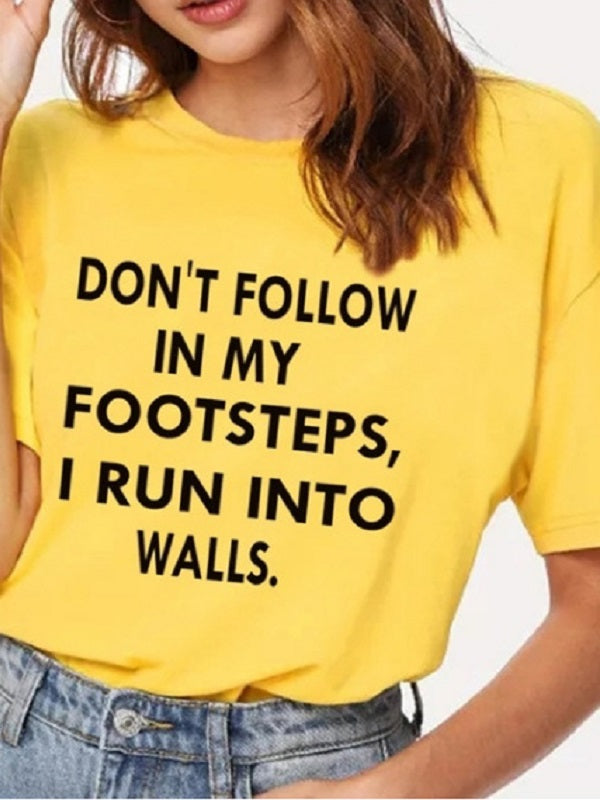 Don's Follow In My Footsteps Letter Print Fashion T-shirts