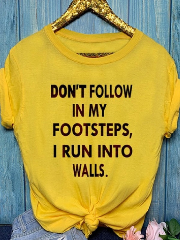 Don's Follow In My Footsteps Letter Print Fashion T-shirts