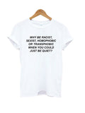Just Be Quiet Letter Print Fashion T-shirts
